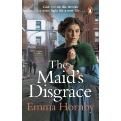 The Maid’s Disgrace: A gripping and romantic Victorian saga from the bestselling author
