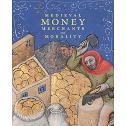 Medieval Money, Merchants, and Morality