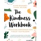The Kindness Workbook: Creative and Compassionate Ways to Boost Your Wellbeing
