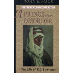 A Prince of Our Disorder: The Life of T. E. Lawrence