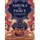 Ashoka the Fierce: How an Angry Prince Became India’s Emperor of Peace