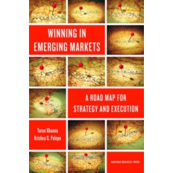Winning in Emerging Markets: A Road Map for Strategy and Execution
