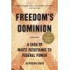 Freedom's Dominion (Winner of the Pulitzer Prize): A Saga of White Resistance to Federal Power