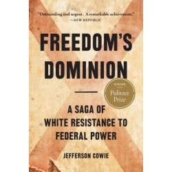 Freedom's Dominion (Winner of the Pulitzer Prize): A Saga of White Resistance to Federal Power