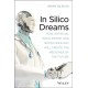 In Silico Dreams: How Artificial Intelligence and Biotechnology Will Create the Medicines of the Future