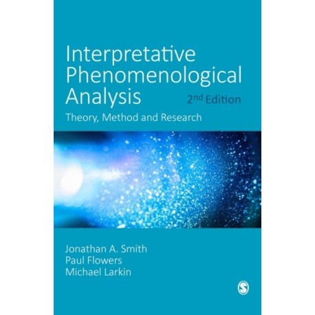 Interpretative Phenomenological Analysis: Theory, Method and Research