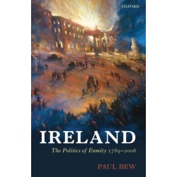 Ireland: The Politics of Enmity 1789-2006