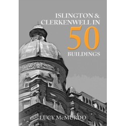 Islington & Clerkenwell in 50 Buildings