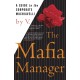 The Mafia Manager: A Guide to the Corporate Machiavelli
