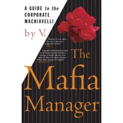 The Mafia Manager: A Guide to the Corporate Machiavelli