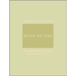Being No One: The Self-Model Theory of Subjectivity