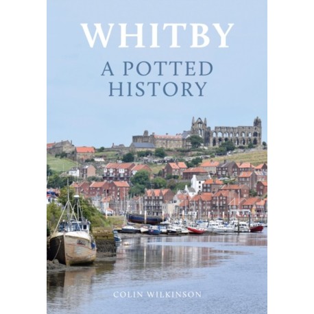Whitby: A Potted History