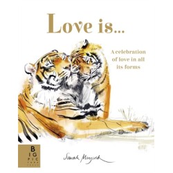 Love Is...: A Celebration of Love in All Its Forms