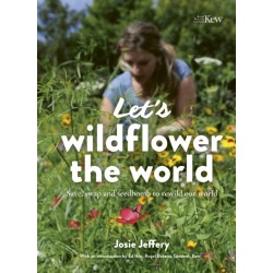 Let's Wildflower the World: Save, swap and seedbomb to rewild our world