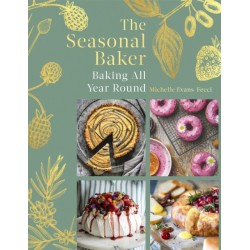 The Seasonal Baker: Baking All Year Round