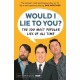Would I Lie To You? Presents The 100 Most Popular Lies of All Time