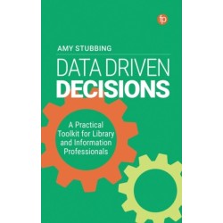 Data-Driven Decisions: A Practical Toolkit for Librarians and Information Professionals