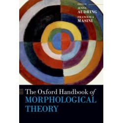 The Oxford Handbook of Morphological Theory