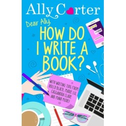 Dear Ally, How Do I Write a Book?