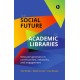 The Social Future of Academic Libraries: New Perspectives on Communities, Networks, and Engagement