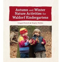 Autumn and Winter Nature Activities for Waldorf Kindergartens