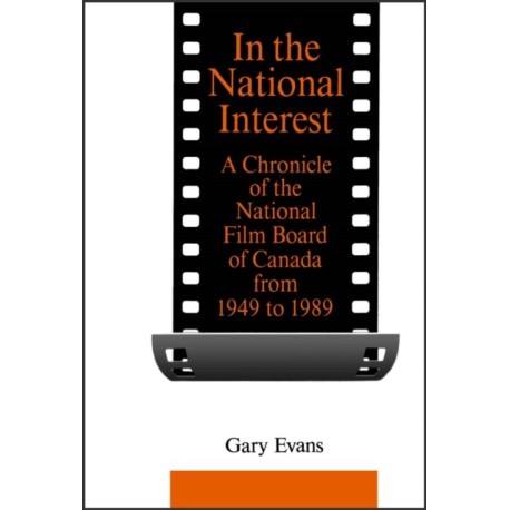 In the National Interest: A Chronicle of the National Film Board of Canada from 1949 to 1989