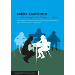 Ledelse i klasserommet : undervisningskvalitet fra teori til praksis
