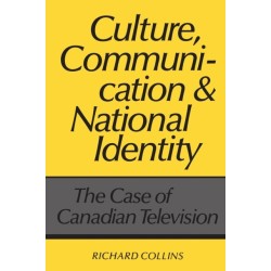 Culture, Communication and National Identity: The Case of Canadian Television