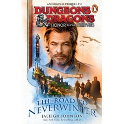 Dungeons & Dragons: Honor Among Thieves: The Road to Neverwinter