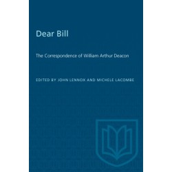 Dear Bill: The Correspondence of William Arthur Deacon