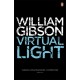 Virtual Light: A biting tehno-thriller from the multi-million copy bestselling author of Neuromancer