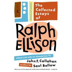 The Collected Essays of Ralph Ellison: Revised and Updated