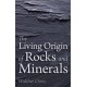 The Living Origin of Rocks and Minerals