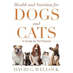 Health and Nutrition for Dogs and Cats: A Guide for Pet Parents