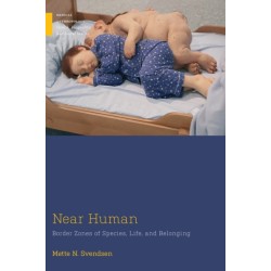 Near Human: Border Zones of Species, Life, and Belonging