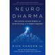 Neurodharma: New Science, Ancient Wisdom, and Seven Practices of the Highest Happiness