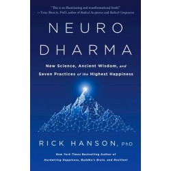 Neurodharma: New Science, Ancient Wisdom, and Seven Practices of the Highest Happiness