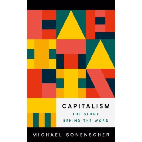 Capitalism: The Story behind the Word