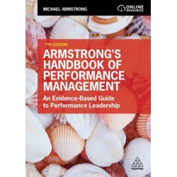 Armstrong's Handbook of Performance Management: An Evidence-Based Guide to Performance Leadership