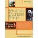 Riot On Sunset Strip: Rock 'n' roll's Last Stand In Hollywood (Revised Edition)