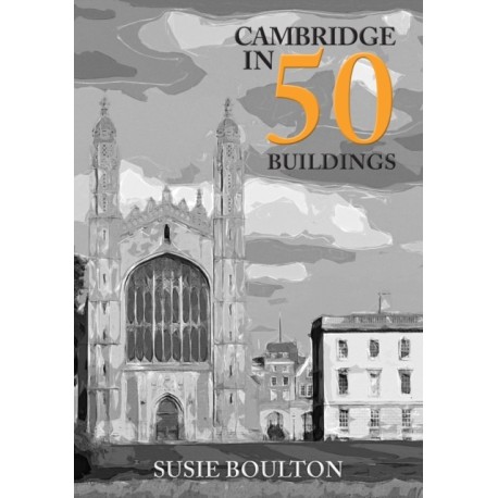 Cambridge in 50 Buildings