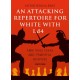 An Attacking Repertoire for White with 1.d4: Ambitious Ideas and Powerful Weapons