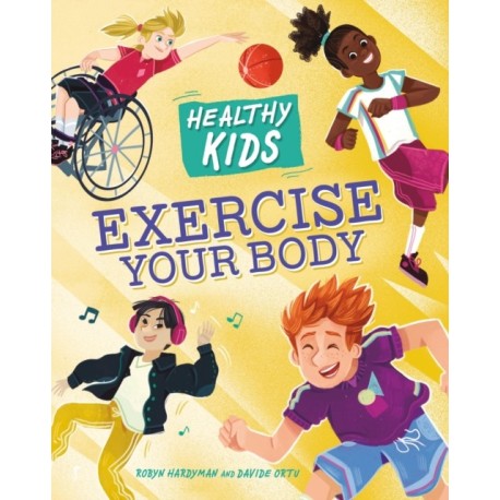 Healthy Kids: Exercise Your Body