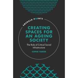 Creating Spaces for an Ageing Society: The Role of Critical Social Infrastructure
