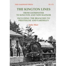 The Kington Lines: from Leominster to Kington and New Radnor including the branches to Presteign and Eardisley