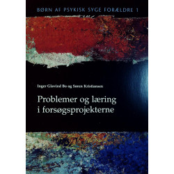 Børn af psykisk syge forældre, Bind 1 Problemer og læring i forsøgsprojekterne