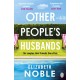 Other People's Husbands: The emotionally gripping story of friendship, love and betrayal from the author of Love, Iris