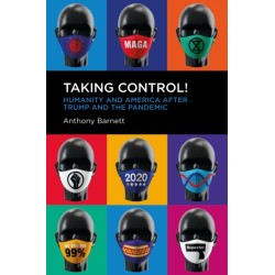 The Taking Control!: Humanity and America after Trump and the Pandemic