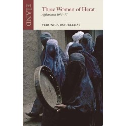 Three Women of Herat: Afghanistan 1973-77
