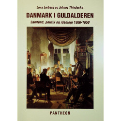 Danmark i guldalderen: samfund, politik og ideologi 1800-1850